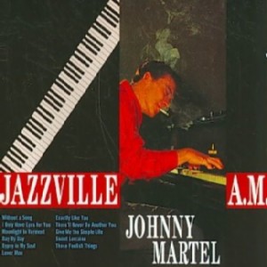 JOHNNY MARTEL / ジョニー・マーテル / Jazzville 4 A.M. 