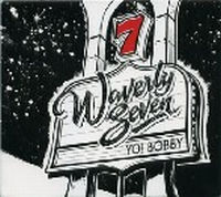 WAVERLY SEVEN / ウェバリー・セブン / ヨー!ボビー