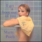 MARTY PAICH / マーティー・ペイチ / I GET A BOOT OUT OF YOU(180g)