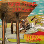 PRINCE HAMMER / プリンス・ハマー / WORLD WAR DUB PART1