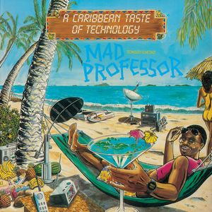 MAD PROFESSOR / マッド・プロフェッサー / A CARIBBEAN TASTE OF TECHNOLOGY+2 / カリビアン・テイスト・オブ・テクノロジー+2
