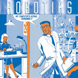ROBOTIKS / MY COMPUTER'S ACTING STRANGE+9 / マイ・コンピューターズ・アクティング・ストレンジ+9