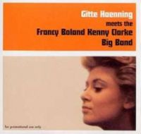 GITTE HAENNING / ギッテ・ヘニング / MEETS THE FRANCY BOLAND KENNY CLARK BIG BAND / ミーツ・ザ・フランシー・ボーラン：ケニー・クラーク・ビッグ・バンド