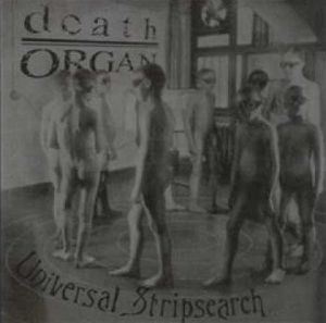 DEATH ORGAN / デス・オルガン / ユニヴアーサル・ストリツプサーチ