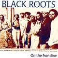 BLACK ROOTS / ブラツク・ルーツ / ON THE FRONTLINE