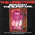 LEE PERRY & THE UPSETTERS / リー・ペリー・アンド・ザ・アップセッターズ / SCRATCH THE SUPER APE