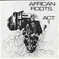 BULLWACKIE'S ALLSTARS / ブルワッキーズ・オールスターズ / AFRICAN ROOTS ACT.1
