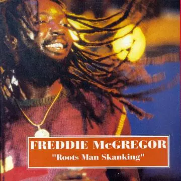 ROOTS MAN SKANKING/FREDDIE MCGREGOR/フレディー・マクレガー｜REGGAE