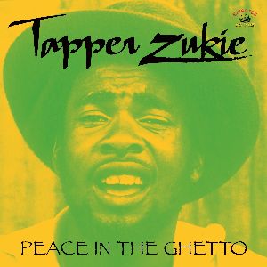 TAPPER ZUKIE / タッパ・ズーキー / PEACE IN THE GHETTO