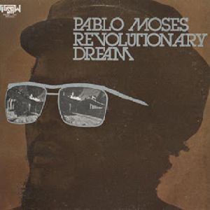 PABLO MOSES / パブロ・モーゼス / REVOLUTIONARY DREAM
