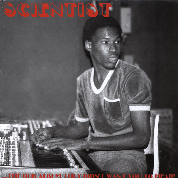 SCIENTIST / サイエンティスト / DUB ALBUM THEY DIDN'T WANT YOU TO HEAR!