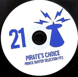 PIRATE'S CHOICE / パイレ-ツ・チョイス / PIRATE'S CHOICE 21 : Prince Buster Selection Pt2