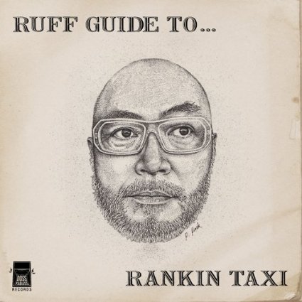 RANKIN TAXI / ランキン・タクシー / RUFF GUIDE TO...RANKIN TAXI / ラフ・ガイド・トゥ・ランキン・タクシー