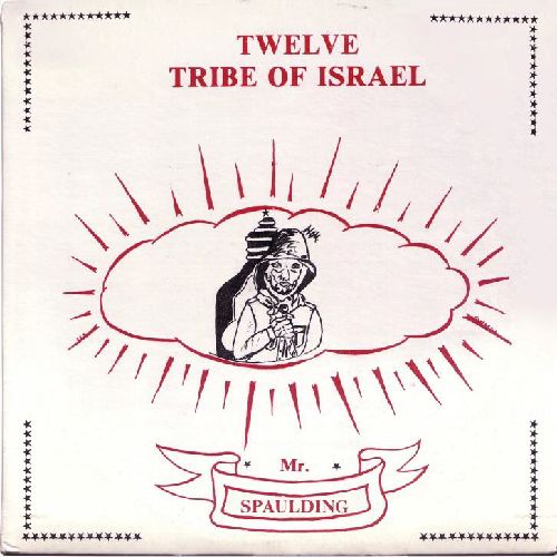 MR SPAULDING / TWELVE TRIBE OF ISRAEL / トゥエルブ・トライブ・オブ・イスラエル