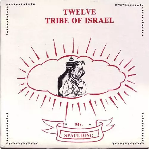 MR SPAULDING / TWELVE TRIBE OF ISRAEL