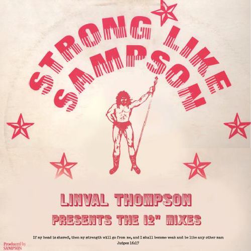 V.A. / STRONG LIKE SAMPSON : LINVAL THOMPSON PRESENTS THE 12” MIXES