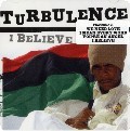 TURBULENCE / タービュランス / I BELIEVE