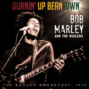 BOB MARLEY (& THE WAILERS) / ボブ・マーリー(・アンド・ザ・ウエイラーズ) / BURNIN' UP BEANTOWN