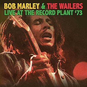 BOB MARLEY (& THE WAILERS) / ボブ・マーリー(・アンド・ザ・ウエイラーズ) / LIVE AT THE RECORD PLANT '73