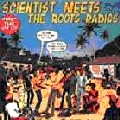 SCIENTIST / サイエンティスト / MEETS THE ROOTS RADICS