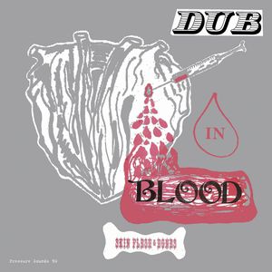 SKIN FLESH & BONES / DUB IN BLOOD / ダブ・イン・ブラッド