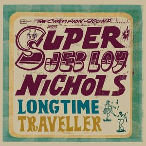 JEB LOY NICHOLS / ジェブ・ロイ・ニコルズ / LONG TIME TRAVELLER