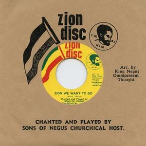 SONS OF NEGUS / ZION WE WANT TO GO / ザイオン・ウィー・ウォント・トゥー・ゴー