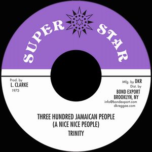 TRINITY / トリニティー / THREE HUNDRED JAMAICAN PEOPLE (A NICE NICE PEOPLE)