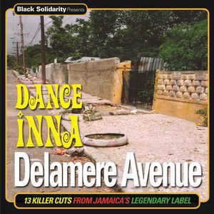 V.A. / BLACK SOLIDARITY PRESENTS : DANCE INNA DELAMARE AVENUE