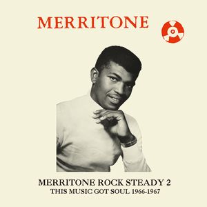 V.A. / MERRITONE ROCK STEADY 2 : THIS MUSIC GOT SOUL 1966-1967 / メリトーン・ロックステディ2:ディス・ミュージック・ゴット・ソウル1966-1967