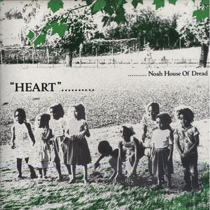 NOAH HOUSE OF DREAD / HEART