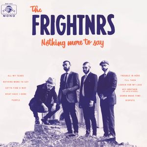 FRIGHTNRS / NOTHING MORE TO SAY