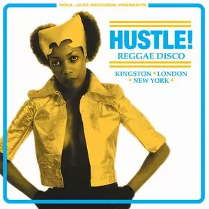 ⭐︎廃盤⭐︎ Hustle! Reggae Disco（美品） HUSTLE! : REGGAE DISCO: KINGSTON, LONDON, NEW YORK/V.A. (SOUL JAZZ