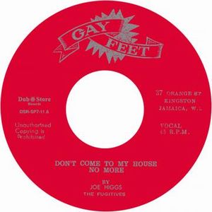 JOE HIGGS / ジョー・ヒッグス / DON'T COME TO MY HOUSE NO MORE