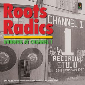 ROOTS RADICS / ルーツ・ラディックス / DUBBING AT CHANNEL 1