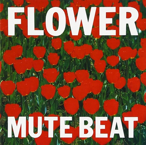 MUTE BEAT / ミュート・ビート / フラワー (LP)
