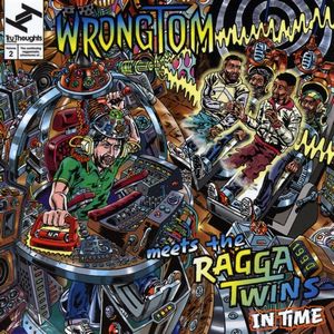 WRONGTOM MEETS THE RAGGA TWINS / IN TIME