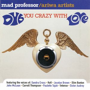 MAD PROFESSOR / マッド・プロフェッサー / DUB YOU CRAZY WITH LOVE +2 / ダブ・ユー・クレイジー・ウィズ・ラブ +2