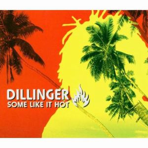 DILLINGER / ディリンジャー / SOME LIKE IT HOT