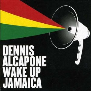 DENNIS ALCAPONE / デニス・アルカポーン / WAKE UP JAMAICA