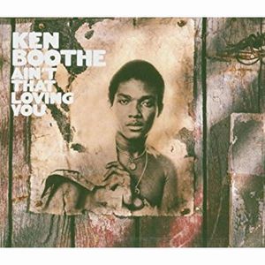 KEN BOOTHE / ケン・ブース / AIN'T THAT LOVING YOU