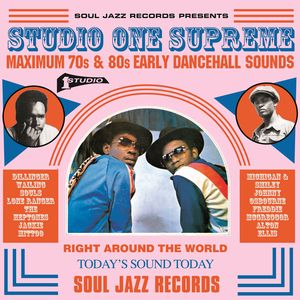 V.A. (SOUL JAZZ RECORDS) / STUDIO ONE SUPREME : MAXIMUM 70S AND 80S EARLY DANCEHALL SOUNDS