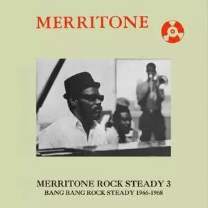 MERRITONE ROCK STEADY 3: BANG BANG ROCK STEADY 1966-1968/V.A.
