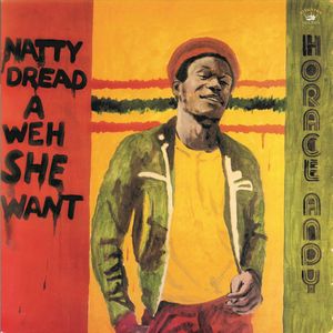 HORACE ANDY / ホレス・アンディ / NATTY DREAD A WEH SHE WENT