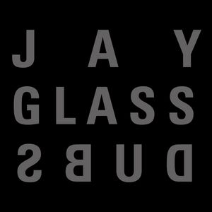 JAY GLASS DUBS / DUBS