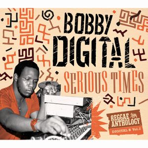 BOBBY DIGITAL / SERIOUS TIMES REGGAE ANTHOLOGY (3CD)