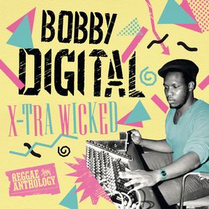 BOBBY DIGITAL / X-TRA WICKED REGGAE ANTHOLOGY (2CD+DVD) 