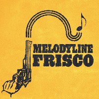 FRISCO / フリスコ / MELODYLINE / メロディライン