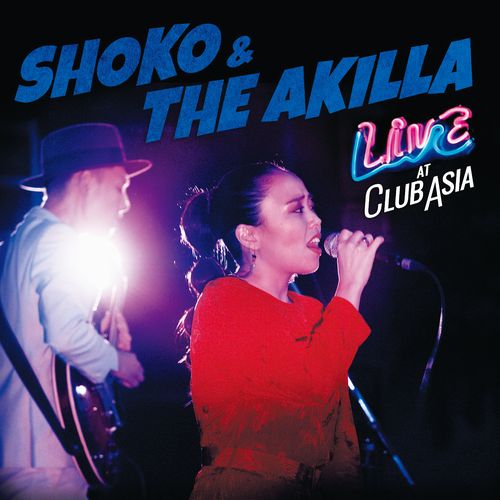 SHOKO & THE AKILLA / LIVE AT CLUB ASIA / ライブ・アット・クラブ・エイジア