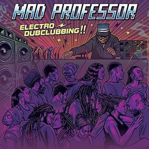 MAD PROFESSOR / マッド・プロフェッサー / ELECTRO DUBCLUBBING
